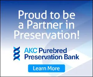 Proud to be a Partner in Preservation - AKC Purebred Preservation Bank Click to Learn More